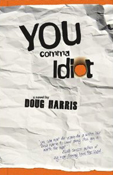 You Comma Idiot by Doug Harris
