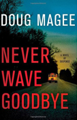 Never Wave Goodbye by Doug Magee